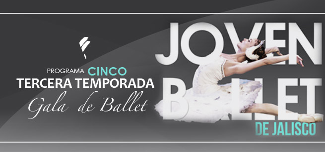 GALA DE BALLET,  Festival de las Artes, En coordinación con Secretaría de Cultura - OFJ